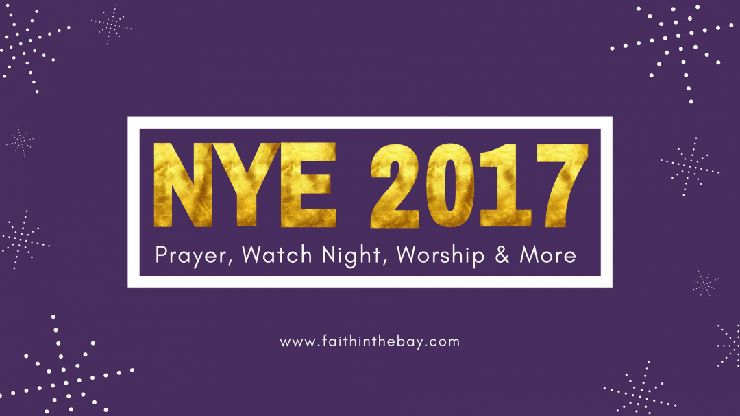 Bay Area Watch Night NYE Celebration 2017