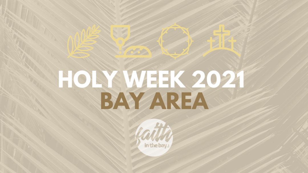 Faith In The Bay Holy Week 2021